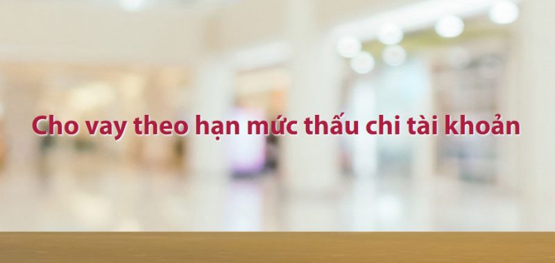 vay thấu chi Agribank